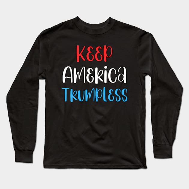 Keep America Trumpless ny -Trump Long Sleeve T-Shirt by lam-san-dan